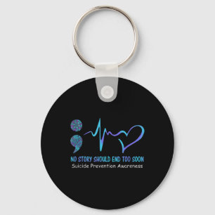 No Story Should End Too Soon Suicide Prevention Aw Key Ring