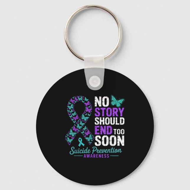 No Story Should End Too Soon Suicide Prevention Aw Key Ring (Front)