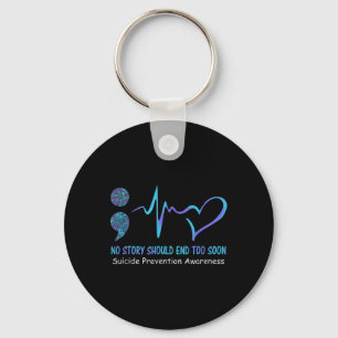 No Story Should End Too Soon Suicide Prevention Aw Key Ring