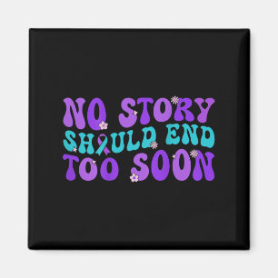 No Story Should End Too Soon Suicide Prevention Aw Magnet