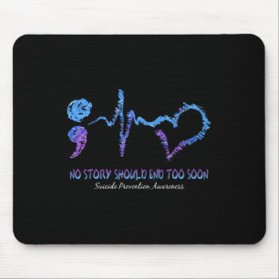 No Story Should End Too Soon Suicide Prevention Aw Mouse Mat