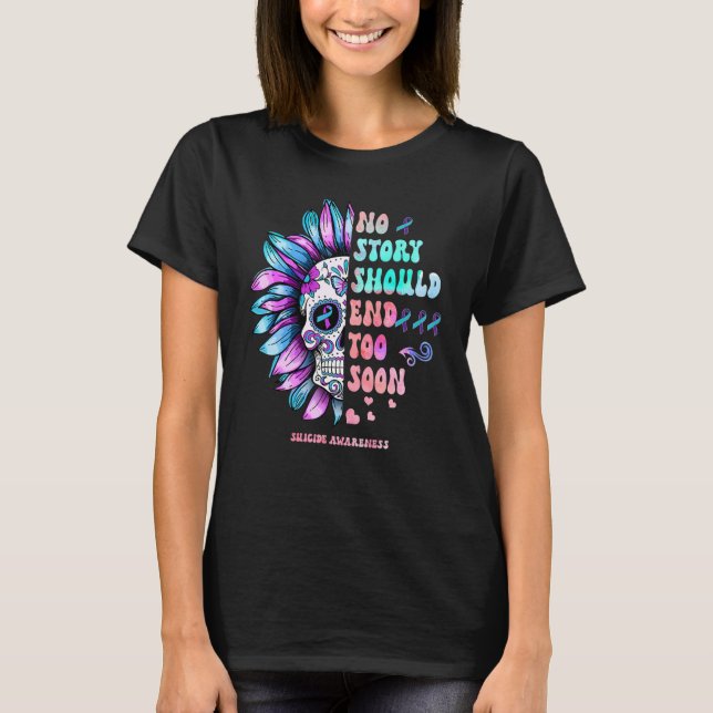 No Story Should End Too Soon Suicide Prevention Aw T-Shirt (Front)