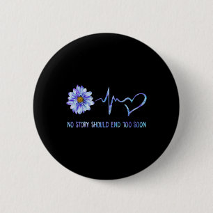 No Story Should End Too Soon Suicide Prevention He 6 Cm Round Badge