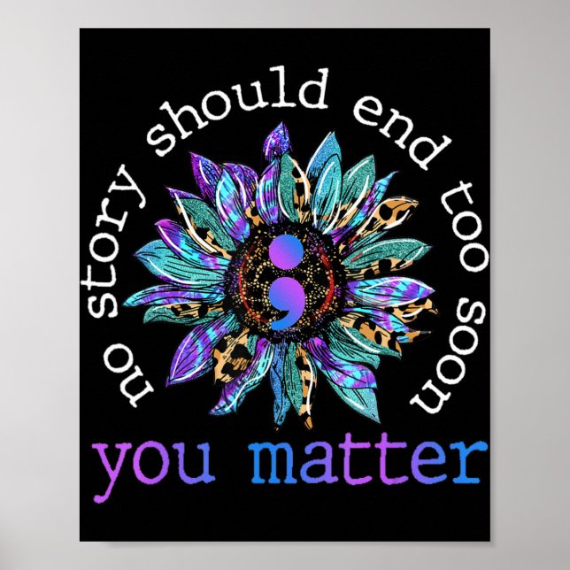 No Story Should End Too Soon Sunflower Suicide Awa Poster (Front)