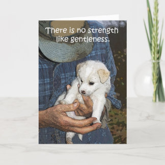 "No Strength like Gentleness" Greeting Card
