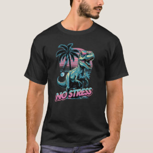 No Stress Dinosaur  T-Shirt