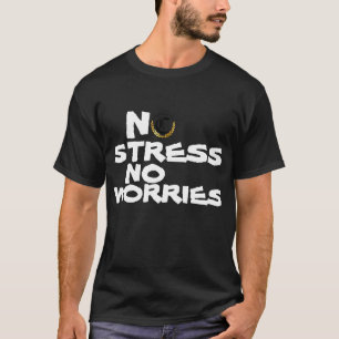 NO STRESS NO WORRIES BLACK TEE