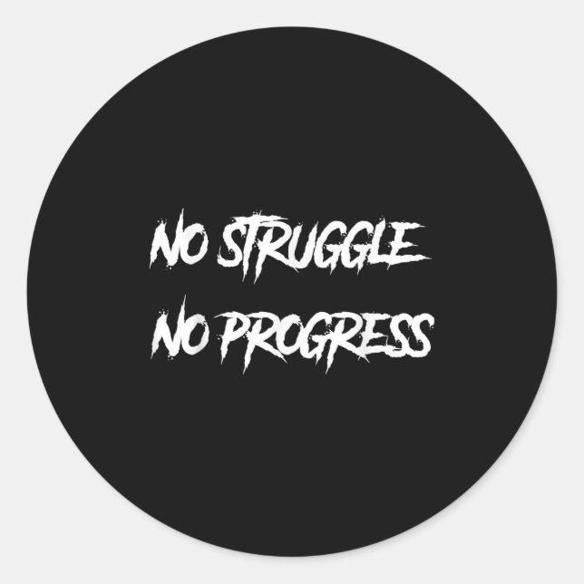 No Struggle No Progress Motivational Saying  Classic Round Sticker (Front)