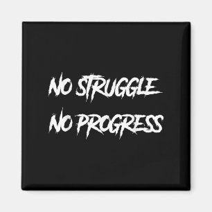 No Struggle No Progress Motivational Saying Magnet