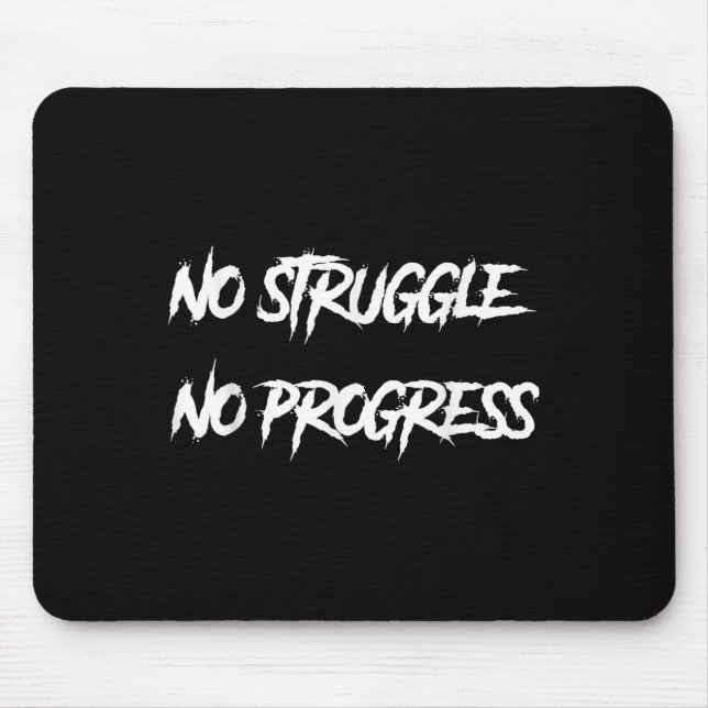 No Struggle No Progress Motivational Saying  Mouse Mat (Front)