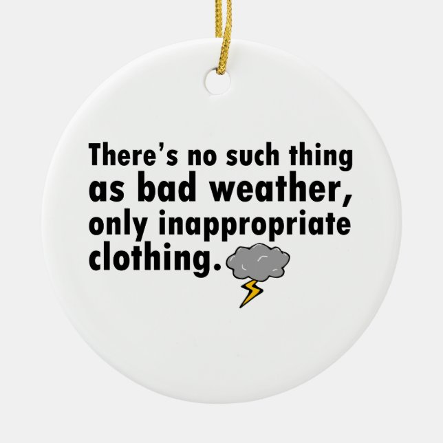 No Such Thing As Bad Weather Ceramic Tree Decoration (Front)