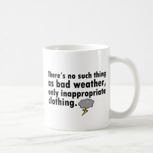No Such Thing As Bad Weather Coffee Mug