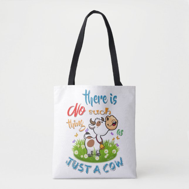 NO Such thing as JUST A COW Tote Bag (Front)