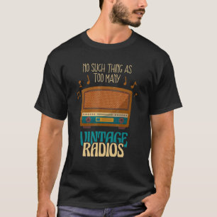 No Such Thing As Many Vintage Radios Radio Amateur T-Shirt