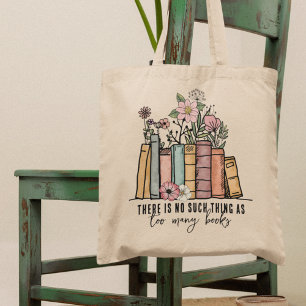 No Such Thing as Too Many Books Floral Tote Bag
