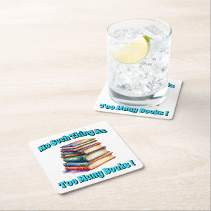 No Such Thing as Too Many Books! Square Paper Coaster