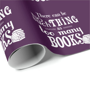 No Such Thing As Too Many Books Wrapping Paper