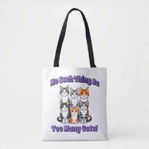 No Such Thing as Too Many Cats! Tote Bag