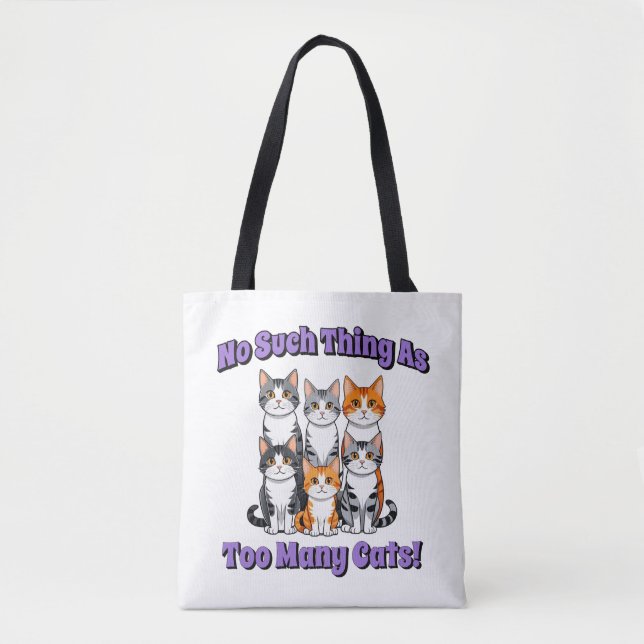 No Such Thing as Too Many Cats! Tote Bag (Front)