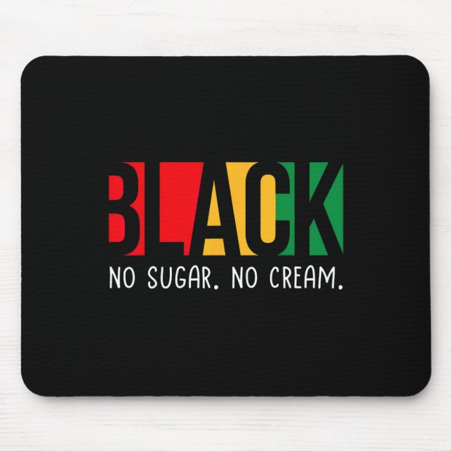 No Sugar Black No Cream Juneteenth Black History M Mouse Mat (Front)