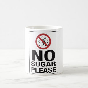 No Sugar Please! Coffee Mug