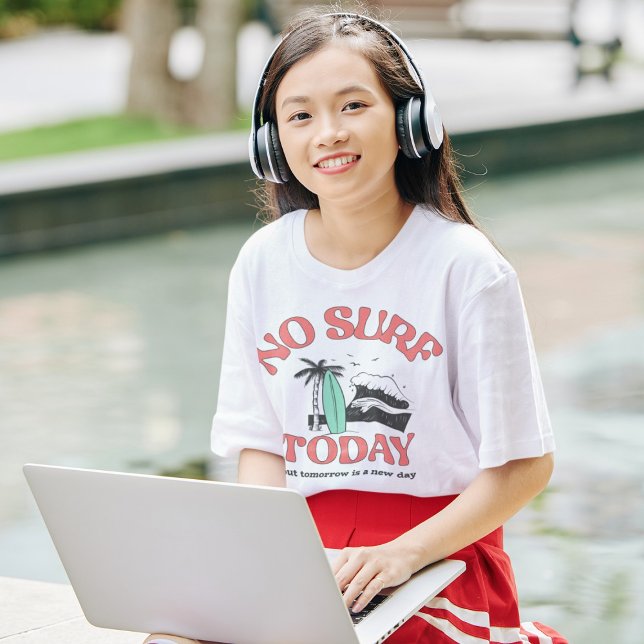 No Surf Today T-Shirt (Creator Uploaded)