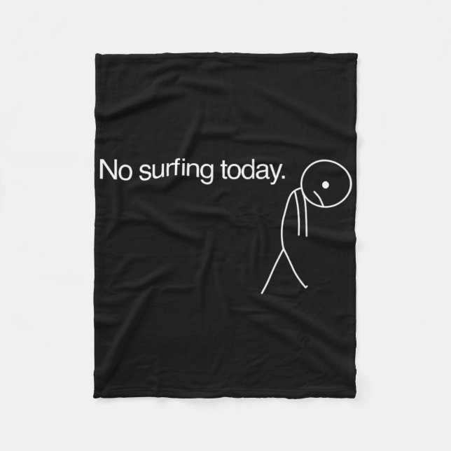 No Surfing Today  Fleece Blanket (Front)