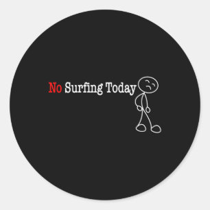 No Surfing Today Stick Figure Classic Round Sticker