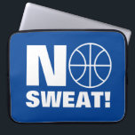 No sweat funny basketball sports laptop sleeve<br><div class="desc">No sweat funny basketball sports laptop sleeve for player or coach. Sports humour design with cool ball logo and humourous motivational quote. Fun Birthday presents for basketball fan, enthusiast, best friend, dad, husband, team, captain, club trainer, world's greatest coach, trainer, kids, coworker, boss, mum, kids, boy, girl etc. Available in...</div>