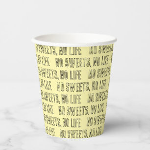 NO SWEETS, NO LIFE Yellow Paper Cups