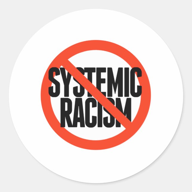 No Systemic Racism Classic Round Sticker (Front)