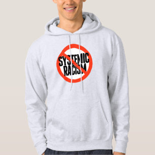 No Systemic Racism Hoodie