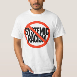 No Systemic Racism T-Shirt