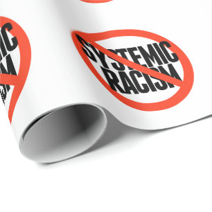 No Systemic Racism Wrapping Paper