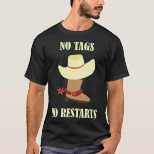 No Tags No Restarts Line Dancing Cowboy Hat Countr T-Shirt