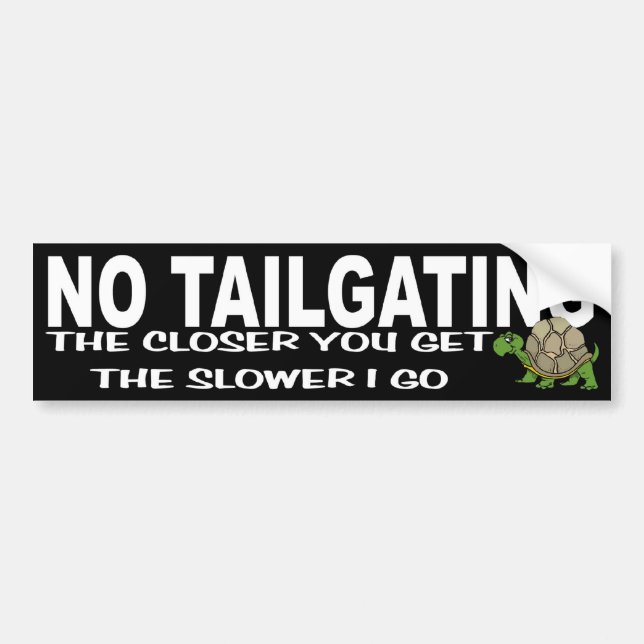 No Tailgating Bumper Sticker (Front)