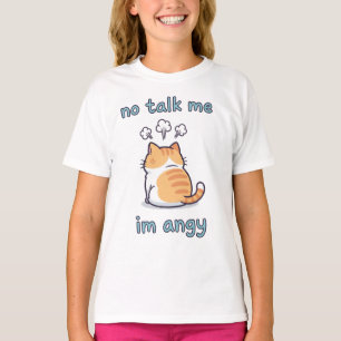 No Talk Me I’m Angy Cat Meme Cute Kawaii Funny T-Shirt