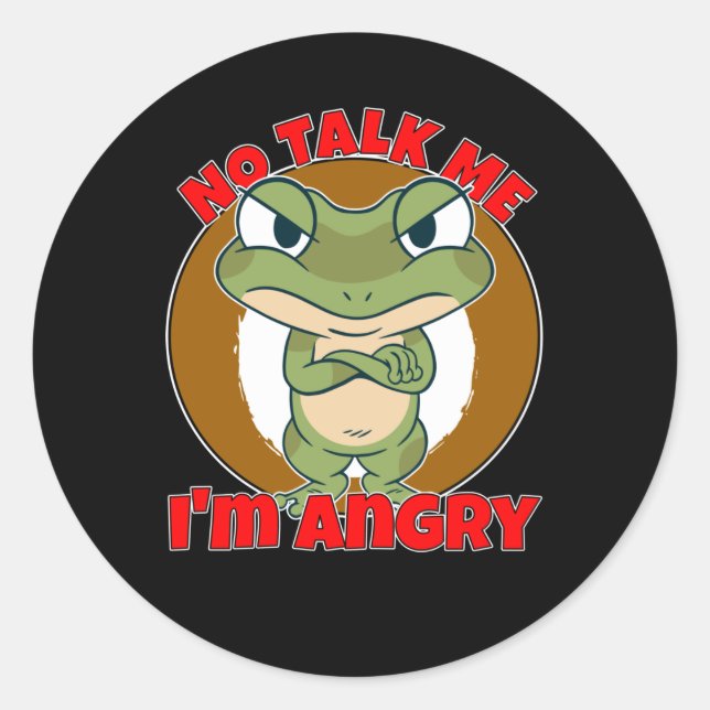 No Talk Me Im Angry Frog Classic Round Sticker (Front)