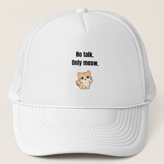 No Talk. Only Meow – Funny Cat Cap (Front)