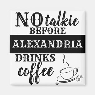 NO talkie BEFORE Add Your Name DRINKS coffee Magnet