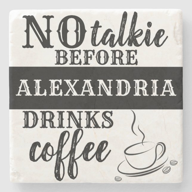 NO talkie BEFORE Add Your Name DRINKS coffee Stone Coaster (Front)
