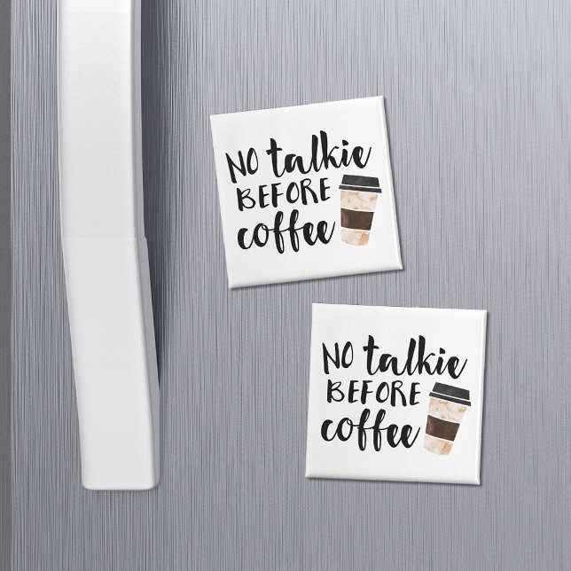 No Talkie Before Coffee | Funny Coffee Lover Magnet (Creator Uploaded)