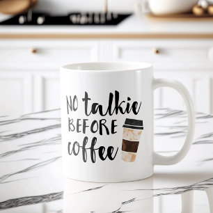 No Talkie Before Coffee Funny Coffee Mug