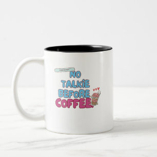 No Talkie Before Coffee – Funny Coffee Quote Two-Tone Coffee Mug