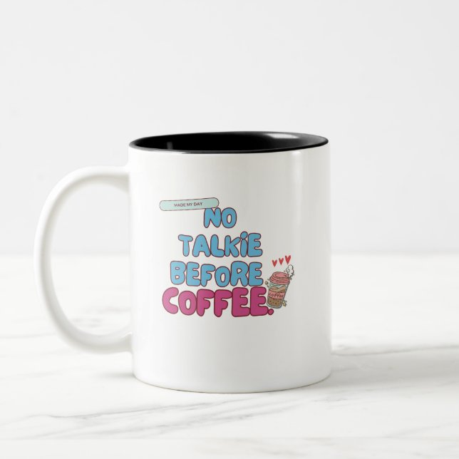 No Talkie Before Coffee – Funny Coffee Quote  Two-Tone Coffee Mug (Left)