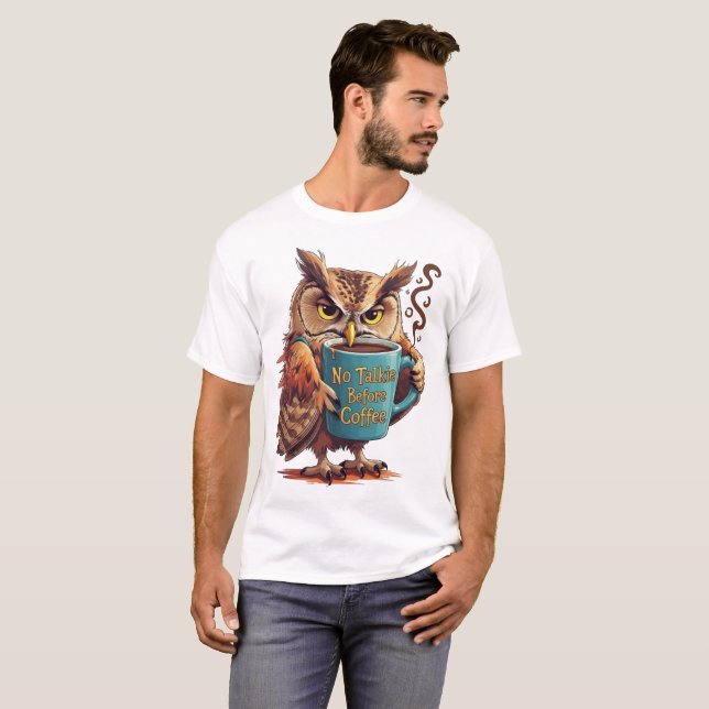 No Talkie Before Coffee – Funny Owl Coffee Lover T-Shirt (Front Full)
