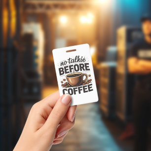 No Talkie Before Coffee – Funny Retro Coffee Lover ID Badge