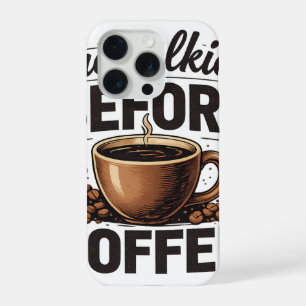 No Talkie Before Coffee – Funny Retro Coffee Lover iPhone 15 Pro Case