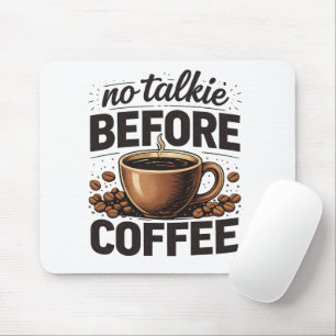 No Talkie Before Coffee – Funny Retro Coffee Lover Mouse Mat