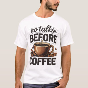 No Talkie Before Coffee – Funny Retro Coffee Lover T-Shirt